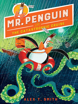 cover image of Mr. Penguin and the Catastrophic Cruise